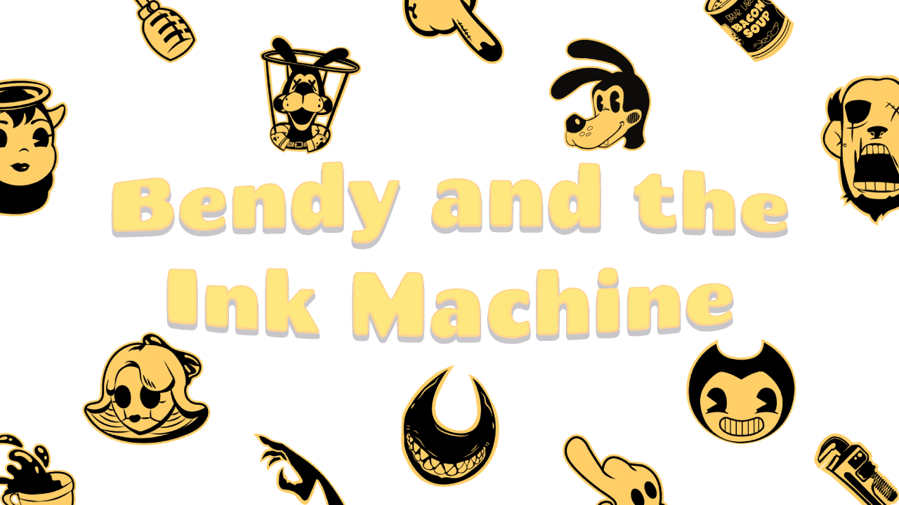 Bendy and the Ink Machine