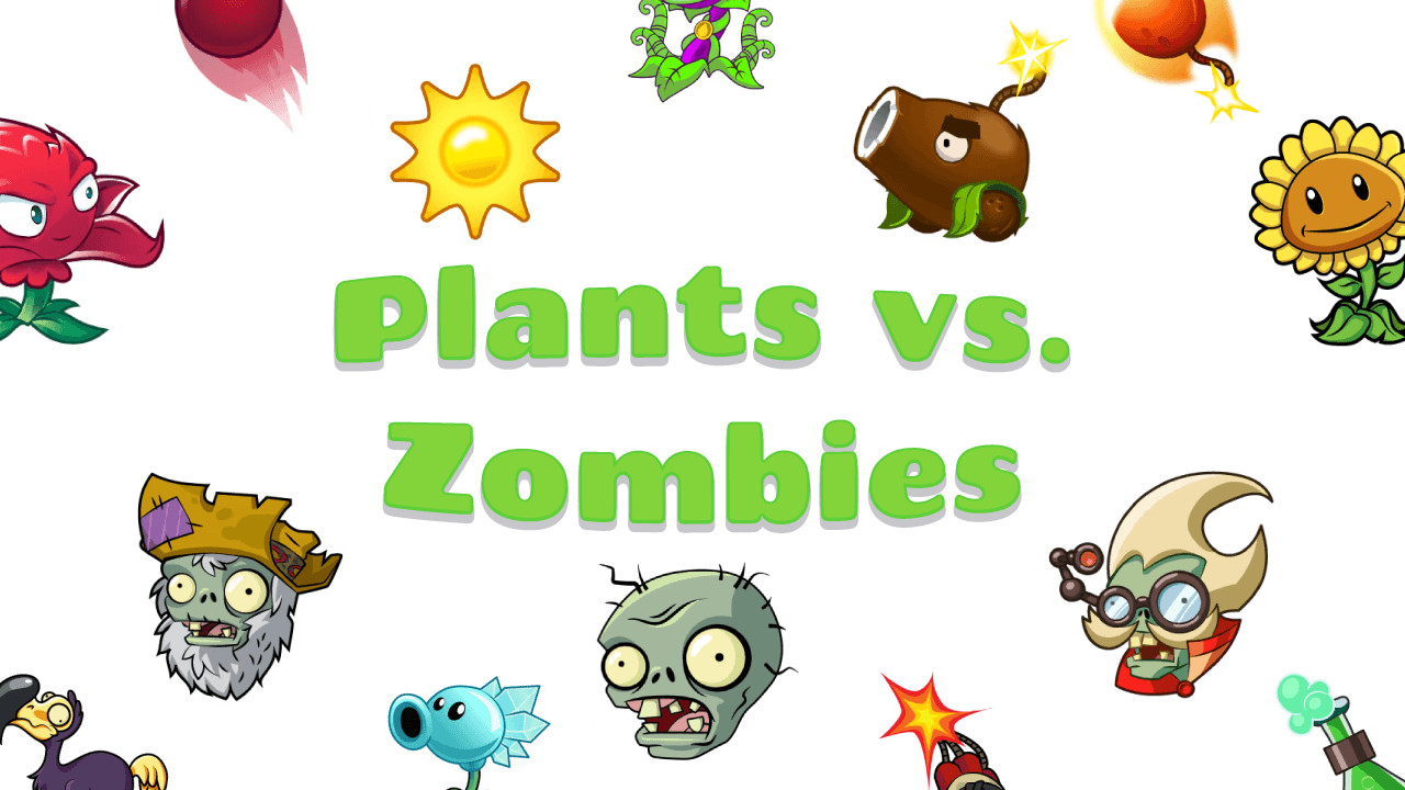 Plants vs. Zombies